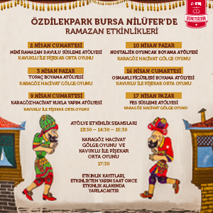 ÖzdilekPark Bursa Nilüfer'de Ramazan Etkinlikleri!