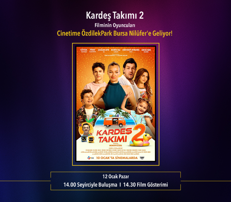 Kardeş Takımı 2 Filminin Oyuncuları Cinetime ÖzdilekPark Bursa Nilüfer'deydi!