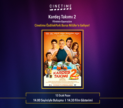 Kardeş Takımı 2 Filminin Oyuncuları Cinetime ÖzdilekPark Bursa Nilüfer'de!