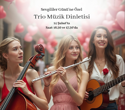 Sevgililer Günü'ne Özel Trio Müzik Dinletisi